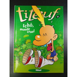 Titeuf 6 - tchô monde cruel