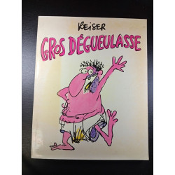 Gros dégueulasse