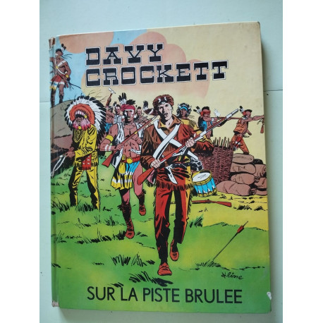 Davy Crockett sur la piste brûlée suivi de La marque de la haine...