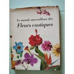 Le monde merveilleux des Fleurs exotiques