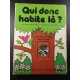 Qui donc habite là