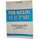 Mon notaire et le 3ème âge