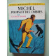 Michel poursuit des ombres