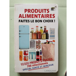 Produits alimentaires - Faites le bon choix