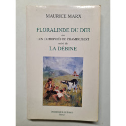 Floralinde du Der ou Les expropriés de Champaubert suivi de La Débine