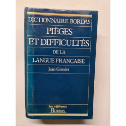 Dictionnaire des Pieges et Difficultes de la Langue Francaise