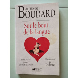 Sur le bout de la langue : Promenade parmi les mots d'amour
