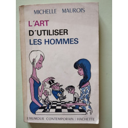 L'art d'utiliser les hommes
