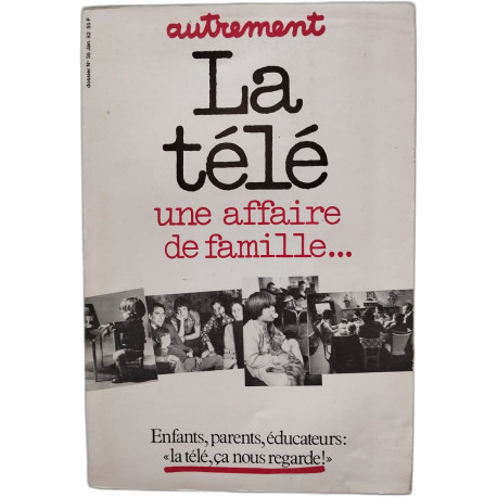 Autrement n°36. janvier 82. la tele. une affaire de famille......