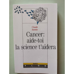 Cancer aide-toi la science t'aidera