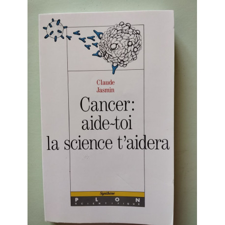 Cancer aide-toi la science t'aidera