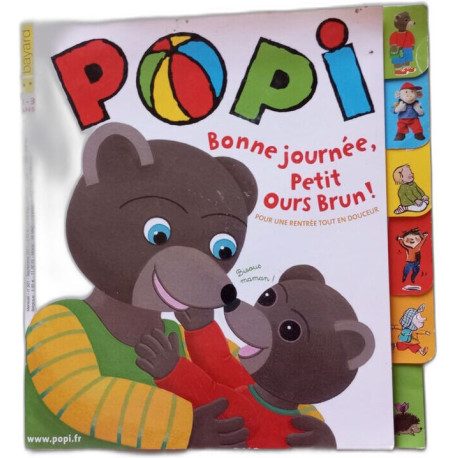 Popi Bonne journée petit ours Brun! - Nº 301 Septembre 2011