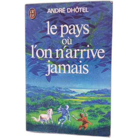 Le pays ou l'on arrive jamais