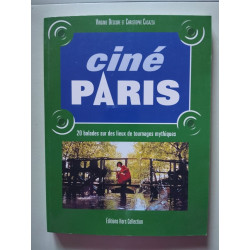 Cine Paris. 20 Balades Sur Des Lieux De Tournages Mythiques