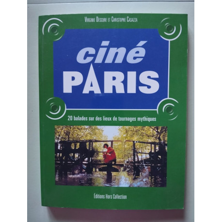 Cine Paris. 20 Balades Sur Des Lieux De Tournages Mythiques