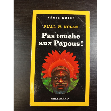 Pas touche aux Papous