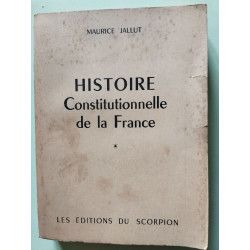 HISTOIRE Constitutionnelle de la France - tome 1