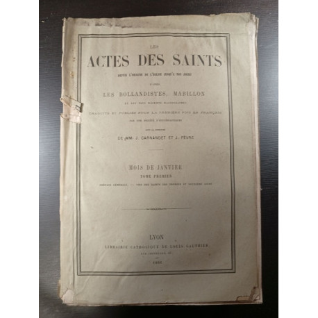 Les Actes des Saints....Tome Premier
