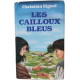 Les cailloux bleus