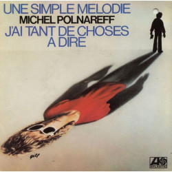 Une Simple Mélodie / J'ai Tant De Choses A Dire