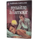 Renaitre a l'amour