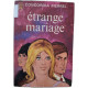 étrange mariage