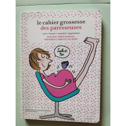 Le cahier de grossesse des paresseuses