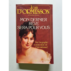 Mon dernier rêve sera pour vous - Une biographie sentimentale de...