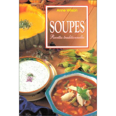 Soupes : Recettes traditionnelles