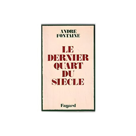 LE DERNIER QUART DU SIECLE