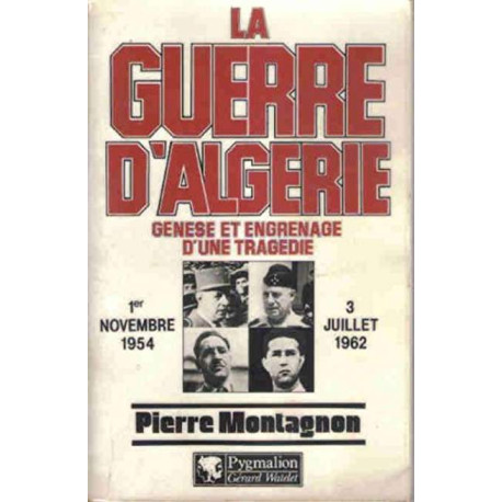 La guerre d'algérie genese et engrenage d'une tragédie - 1er...