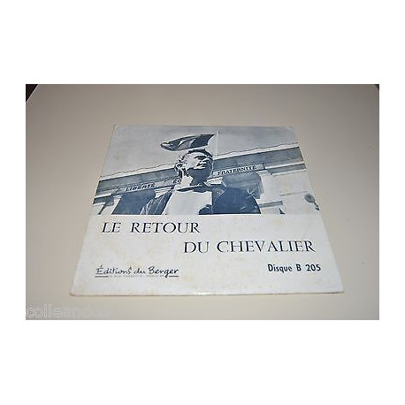 Vinyle LE RETOUR DU CHEVALIER Editions DU Berger B 205 diamétre 10...