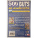 500 BUTS en avalanche