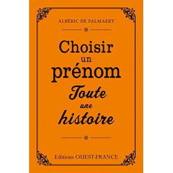 CHOISIR UN PRENOM TOUTE UNE HISTOIRE