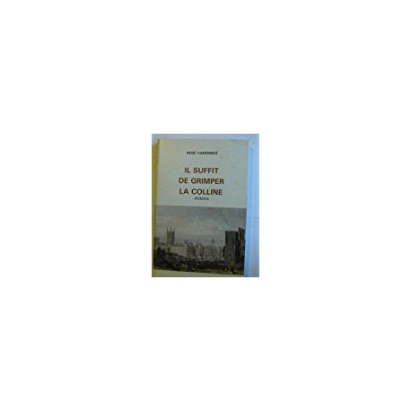 IL SUFFIT DE GRIMPER LA COLLINE