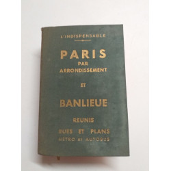 L'Indispensable Paris par Arrondissement et Banlieue