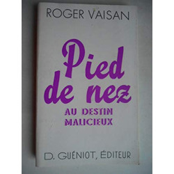 PIED DE NEZ AU DESTIN MALICIEUX