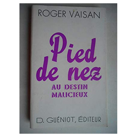 PIED DE NEZ AU DESTIN MALICIEUX