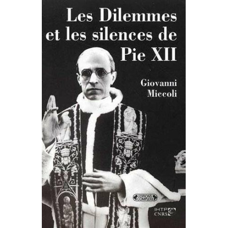 Les dilemmes et silences de Pie XII