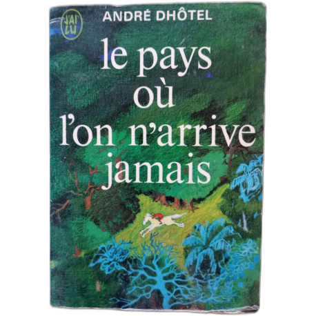 Le pays où l'on n'arrive jamais