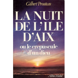 Nuit de L'Ile D'Aix Ou Le Crepuscule D'Un Dieu (La) (Romans...