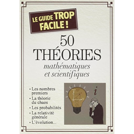 50 théories mathématiques et scientifiques