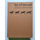 Le cheval : équitation et sports hippiques