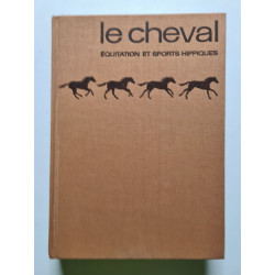 Le cheval : équitation et sports hippiques