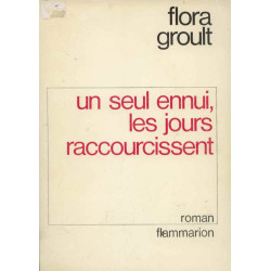 Un seul ennui les jours racourcissent