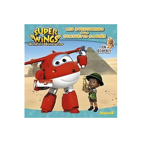 Super Wings - Les aventuriers de la statuette cachée