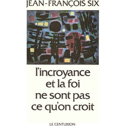 L'incroyance et la foi
