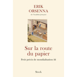 Sur la route du papier: Petit précis de mondialisation III
