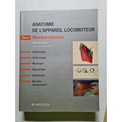 Anatomie de l'appareil locomoteur: Tome 1 Membre inférieur