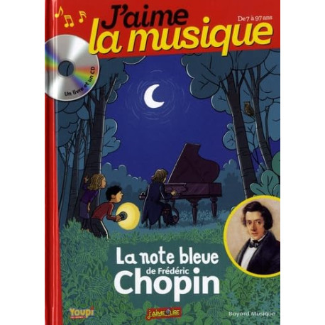 J'aime la musique : La note bleue de Frédéric Chopin